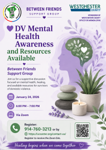 Poster announcing DV Mental Health Awareness event with resources, hosted by Between Friends Support Group and Westchester County; purple/green theme with plants and a silhouette image on the right.